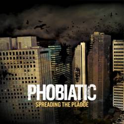 Phobiatic : Spreading the Plague